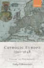 Image for Catholic Europe, 1592-1648: centre and peripheries