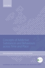 Image for Concepts of addictive substances and behaviours across time and place