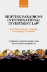 Image for Shifting paradigms in international investment law: more balanced, less isolated, increasingly diversified