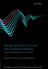 Image for Managing diversity through non-territorial autonomy: assessing advantages, deficiencies, and risks