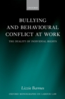 Image for Bullying and Behavioural Conflict at Work: The Duality of Individual Rights