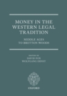 Image for Money in the western legal tradition: middle ages to Bretton Woods