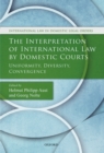Image for The interpretation of international law by domestic courts: uniformity, diversity, convergence