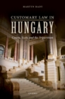 Image for Customary law in Hungary: courts, texts, and the tripartitum