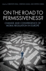 Image for On the road to permissiveness?: change and convergence of moral regulation in Europe