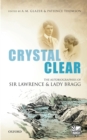 Image for Crystal clear: the autobiographies of Sir Lawrence and Lady Bragg