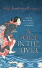 Image for A foot in the river: why our lives change - and the limits of evolution