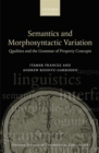 Image for Semantics and Morphosyntactic Variation: Qualities and the Grammar of Property Concepts