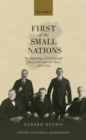 Image for First of the small nations: the beginnings of Irish foreign policy in the inter-war years, 1919-1932