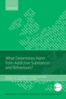 Image for What determines harm from addictive substances and behaviours?