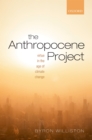 Image for The anthropocene project: virtue in the age of climate change