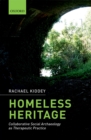 Image for Homeless Heritage: Collaborative Social Archaeology as Therapeutic Practice