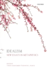 Image for Idealism: New Essays in Metaphysics
