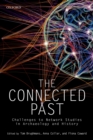 Image for The connected past: challenges to network studies in archaeology and history