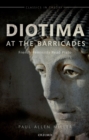 Image for Diotima at the Barricades: French Feminists Read Plato