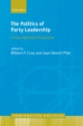 Image for Politics of Party Leadership: A Cross-National Perspective