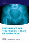 Image for Paediatrics for the FRCS (Tr and Orth) examination