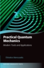 Image for Practical Quantum Mechanics: Modern Tools and Applications