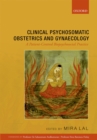 Image for Clinical psychosomatic obstetrics and gynaecology: a patient-centred biopsychosocial practice