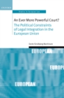 Image for An ever more powerful court?: the political constraints of legal integration in the European Union