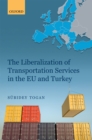 Image for The liberalization of transportation services in the EU and Turkey