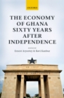 Image for Economy of Ghana Sixty Years after Independence