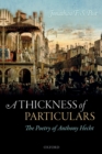 Image for A thickness of particulars: the poetry of Anthony Hecht