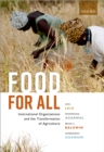 Image for Food for all: international organizations and the transformation of agriculture