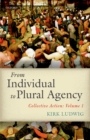Image for From individual to plural agency: collective action.