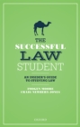 Image for The successful law student: an insider&#39;s guide to studying law