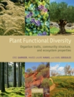 Image for Plant functional diversity: organism traits, community structure, and ecosystem properties