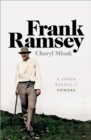 Image for Frank Ramsey: a sheer excess of powers