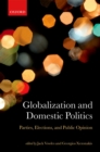 Image for Globalization and Domestic Politics: Parties, Elections, and Public Opinion