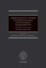 Image for Arbitration Under International Investment Agreements: A Guide to the Key Issues