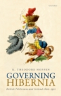 Image for Governing Hibernia: British Politicians and Ireland 1800-1921