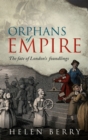 Image for Orphans of Empire: The Fate of London&#39;s Foundlings