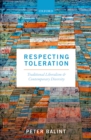 Image for Respecting toleration: traditional liberalism and contemporary diversity
