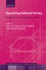 Image for Organizing Political Parties: Representation, Participation, and Power