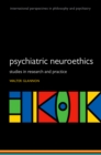 Image for Psychiatric Neuroethics: Studies in Research and Practice