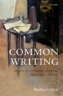 Image for Common Writing: Essays on Literary Culture and Public Debate