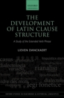 Image for Development of Latin Clause Structure: A Study of the Extended Verb Phrase