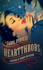 Image for Heartthrobs: a history of women and desire