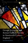 Image for George Errington and Roman Catholic identity in nineteenth-century England