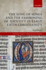 Image for The Song of Songs and the Fashioning of Identity in Early Latin Christianity
