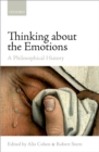 Image for Thinking about the Emotions: A Philosophical History