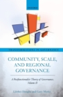 Image for Community, scale, and regional governance: a postfunctionalist theory of governance.