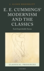 Image for E.E. Cummings&#39; modernism and the classics: each imperishable stanza