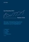 Image for Strongly Interacting Quantum Systems out of Equilibrium: Lecture Notes of the Les Houches Summer School: Volume 99, August 2012