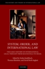 Image for System, Order, and International Law: The Early History of International Legal Thought from Machiavelli to Hegel