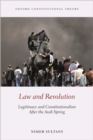 Image for Law and revolution: legitimacy and constitutionalism after the Arab Spring